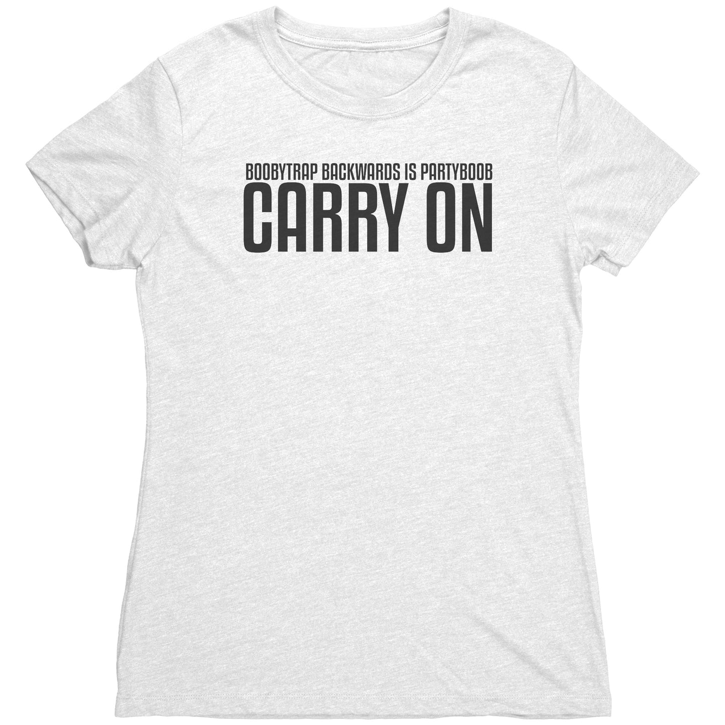 Carry On, Boobytrap - Woman's T-Shirt Tri Blend