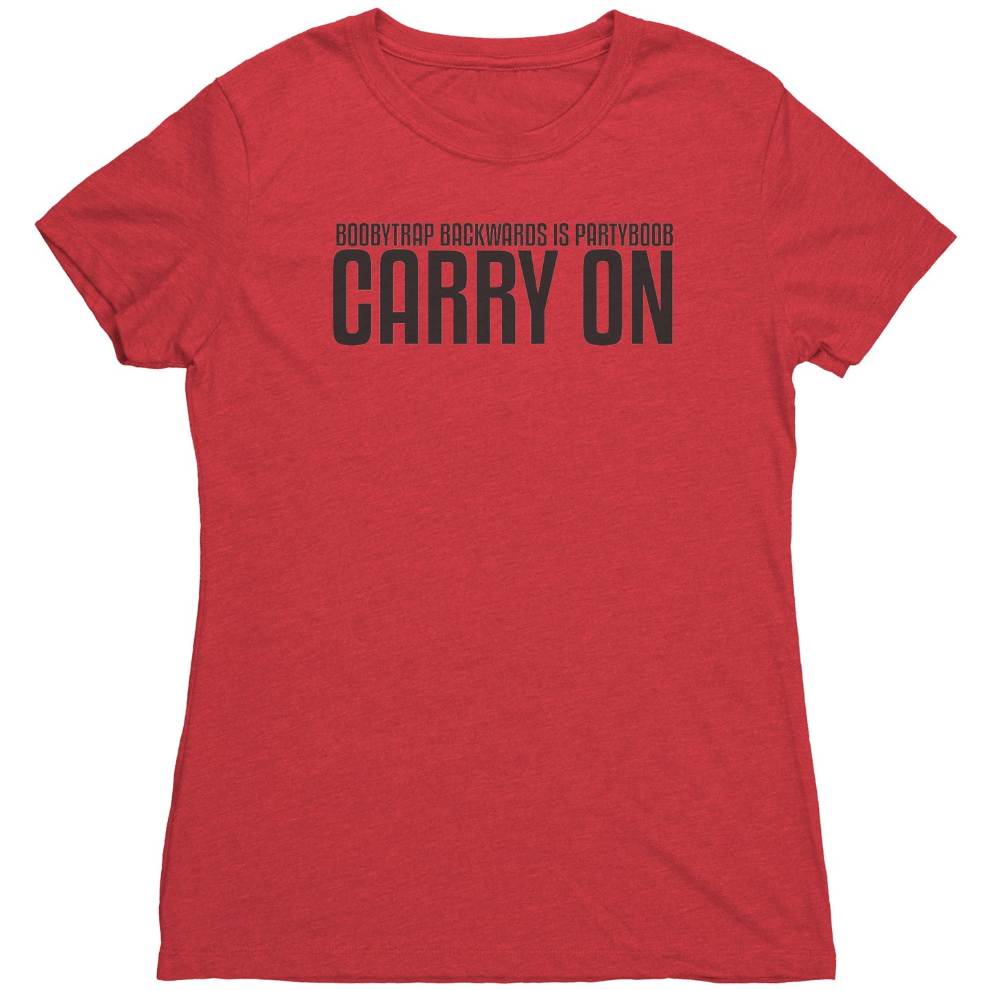 Carry On, Boobytrap - Woman's T-Shirt Tri Blend