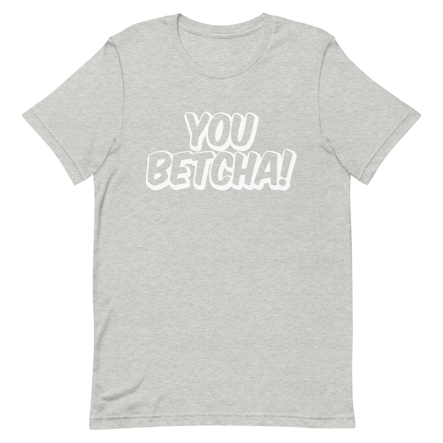 You Betcha, Midwest Saying, Funny Midwestern Sayings, Midwest Living, Unisex t-shirt