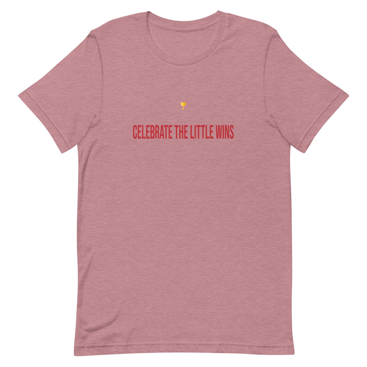 Celebrate the little wins, Pun - Unisex t-shirt