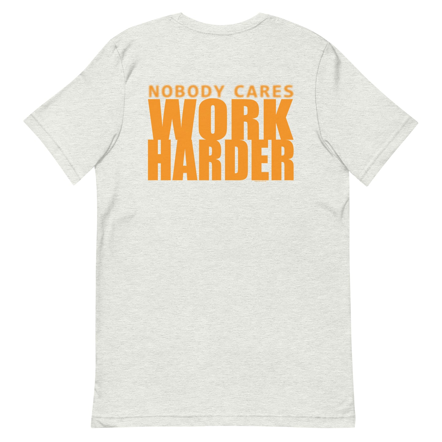 Work Harder - Back Print Unisex t-shirt