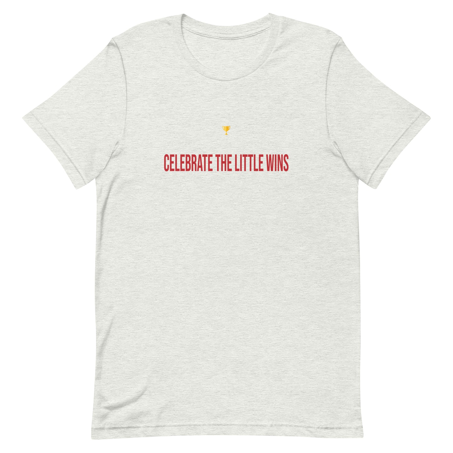 Celebrate the little wins, Pun - Unisex t-shirt