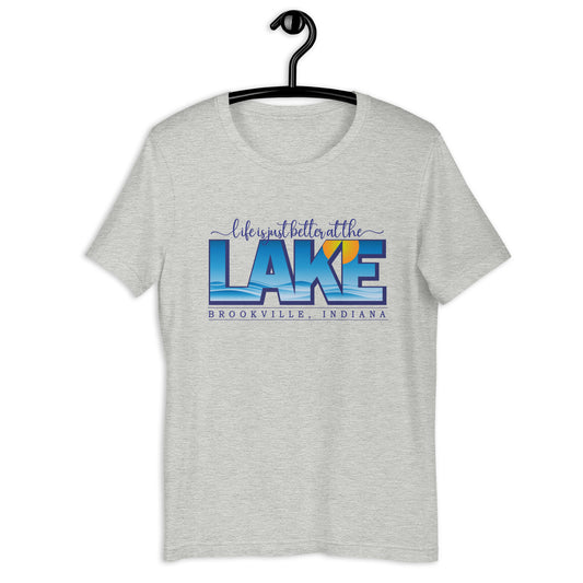 Life is better at the Lake, Brookville Lake, Lake T-shirt