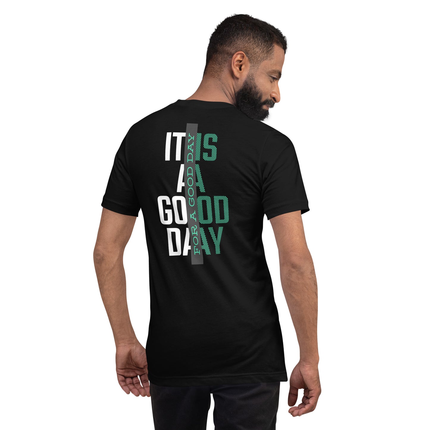 It Is A Good Day For A Good Day - Unisex t-shirt