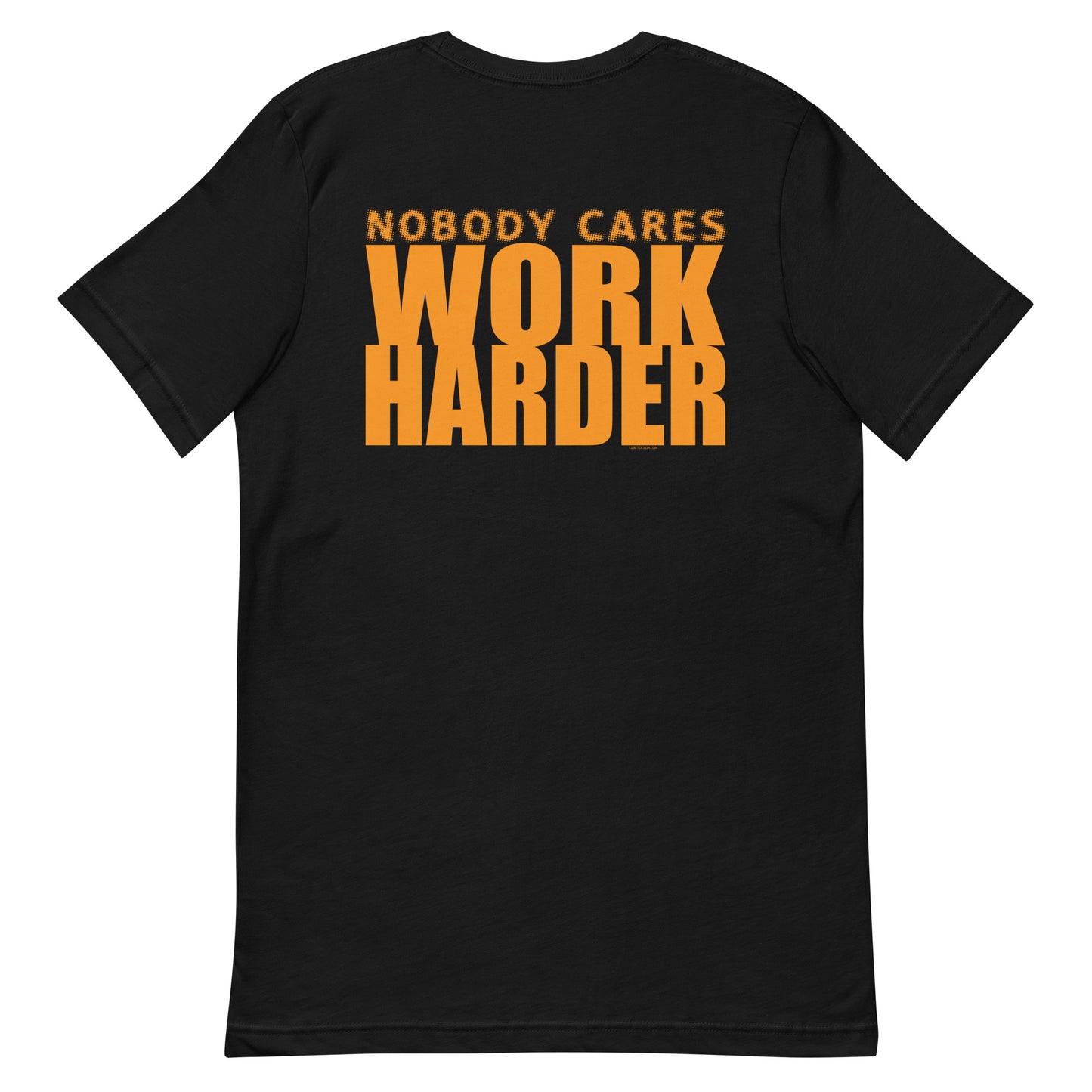 Work Harder - Back Print Unisex t-shirt