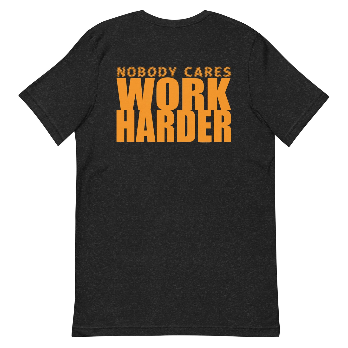 Work Harder - Back Print Unisex t-shirt