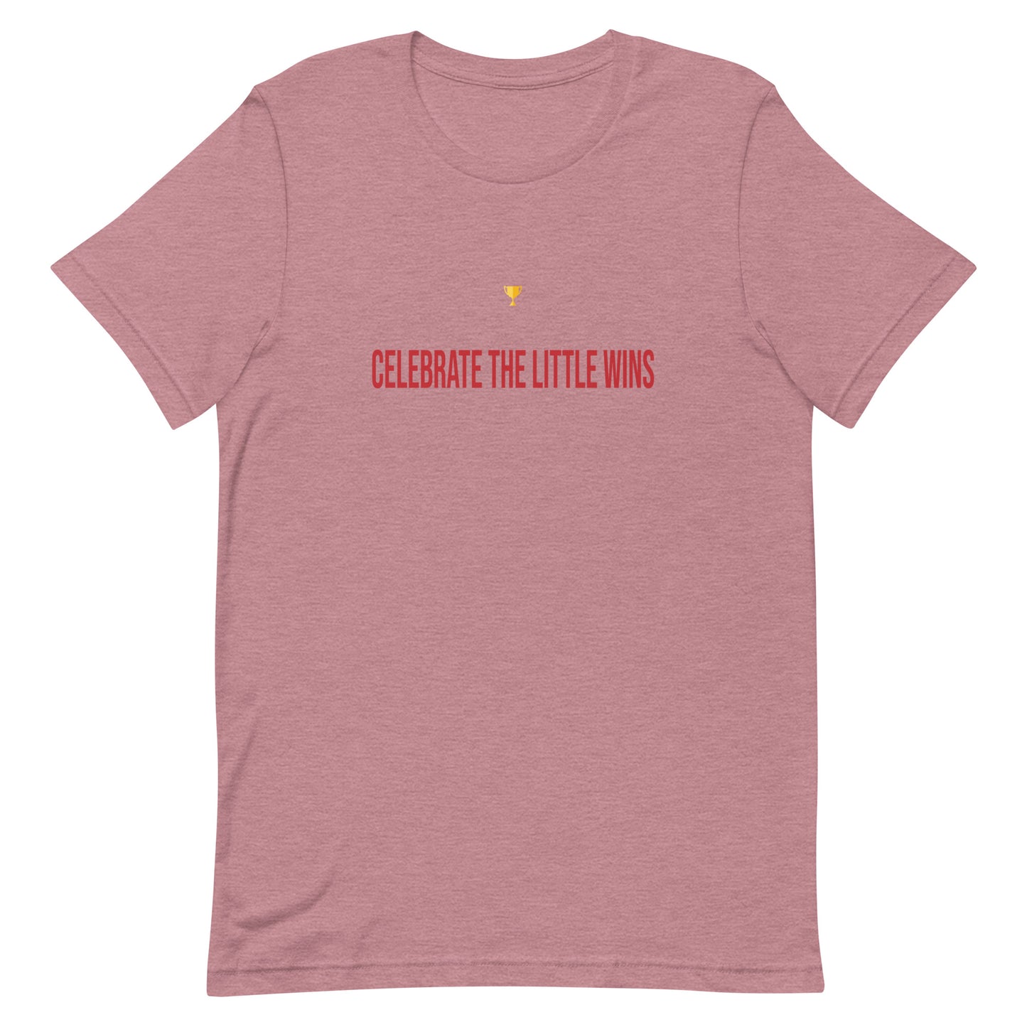 Celebrate the little wins, Pun - Unisex t-shirt