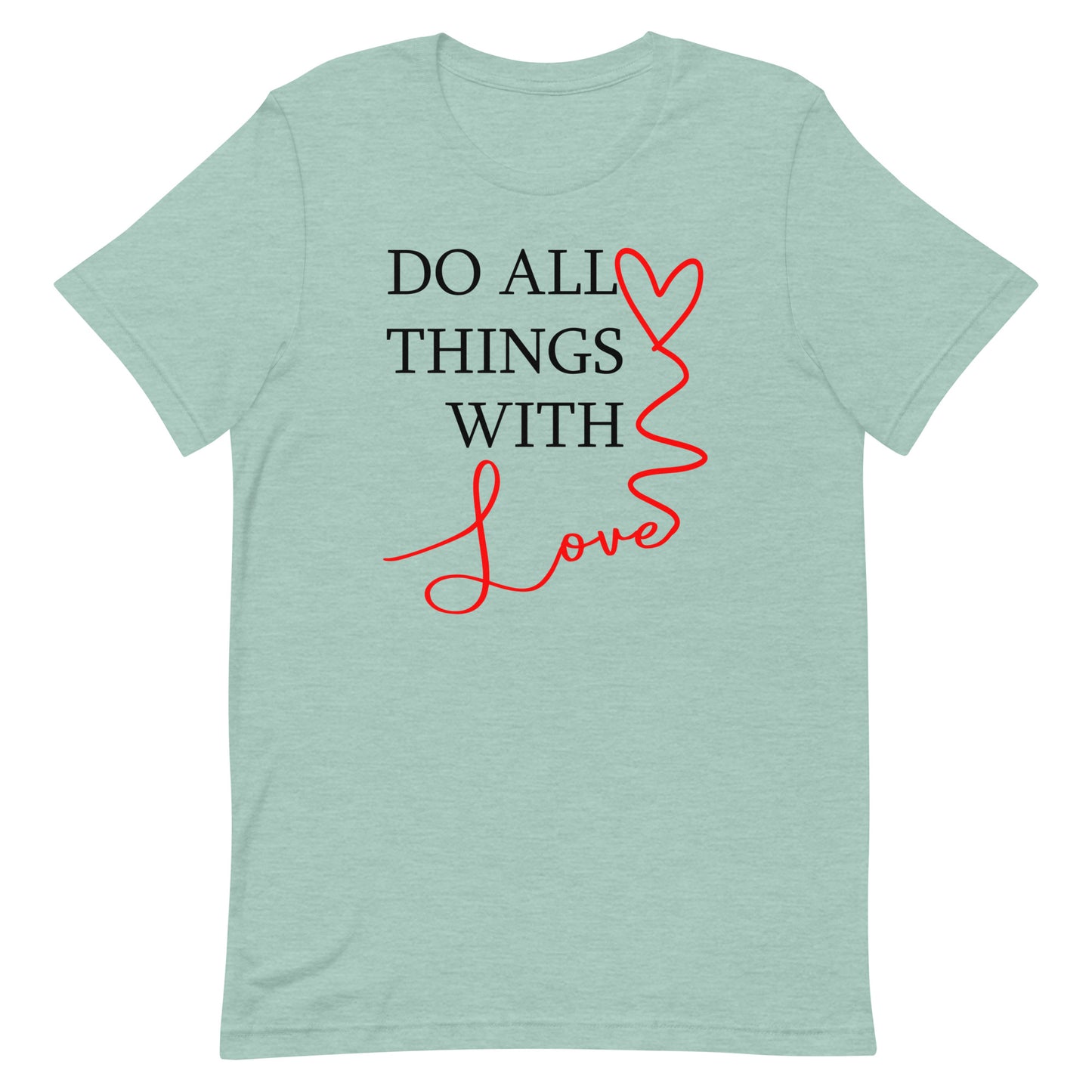 Do All Things With Love - Unisex t-shirt