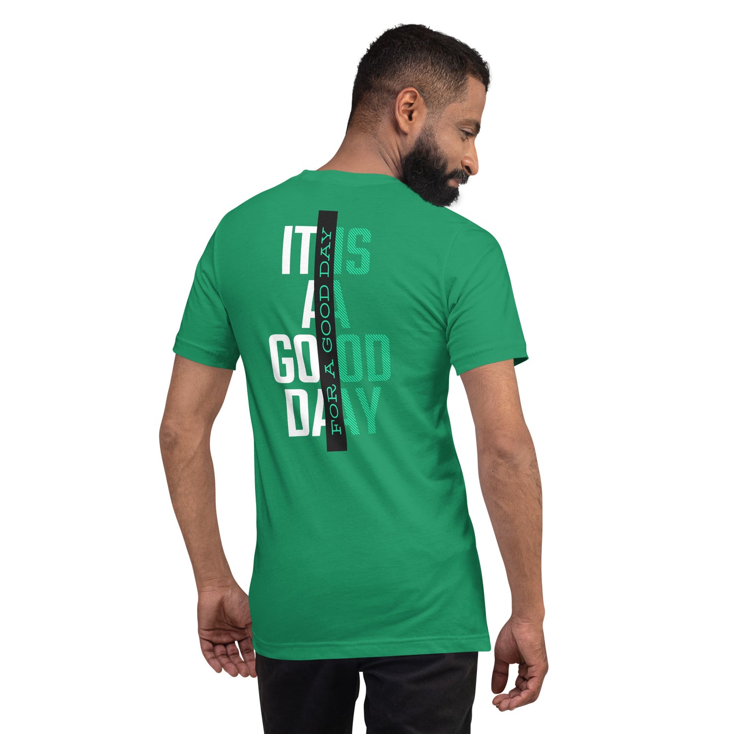 It Is A Good Day For A Good Day - Unisex t-shirt