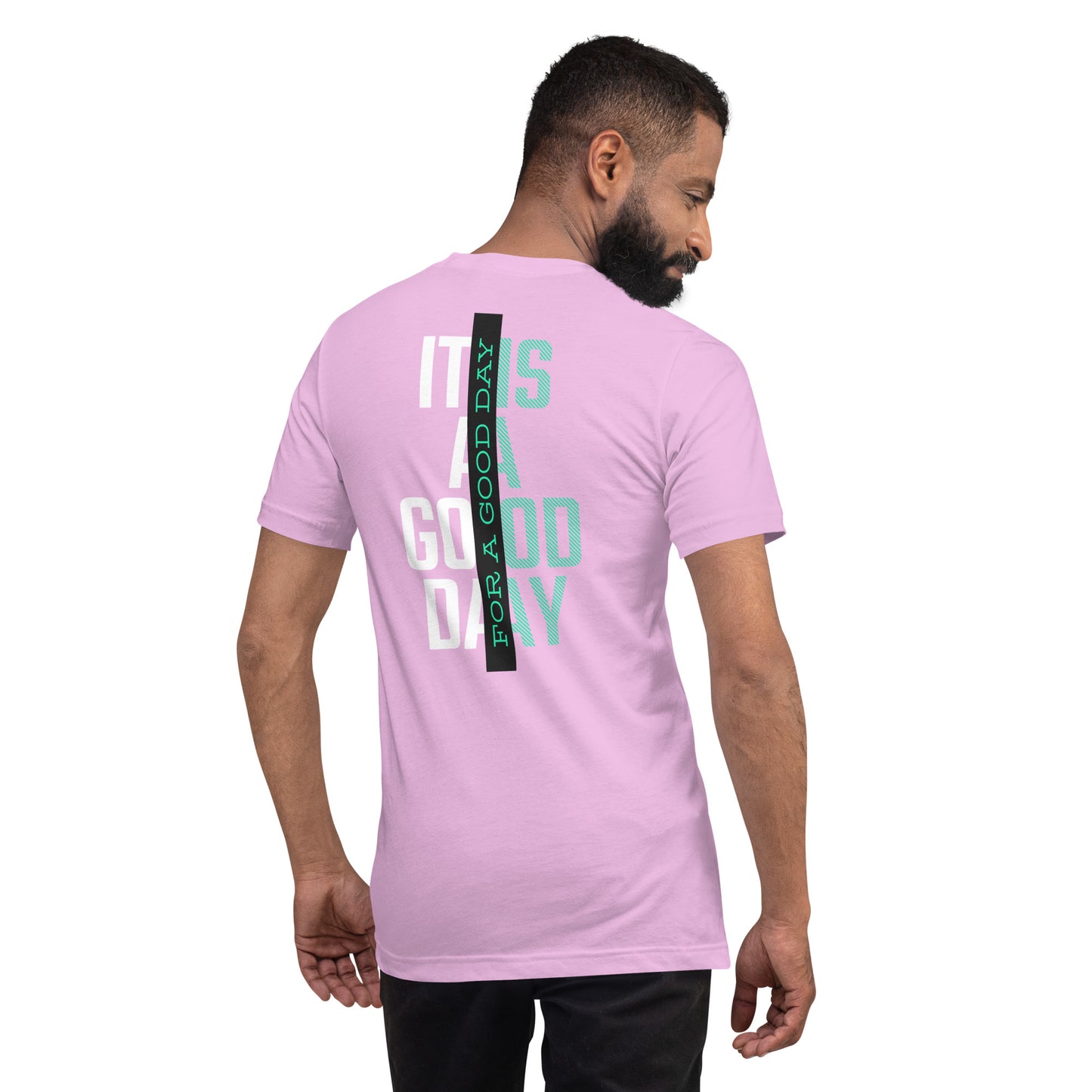 It Is A Good Day For A Good Day - Unisex t-shirt