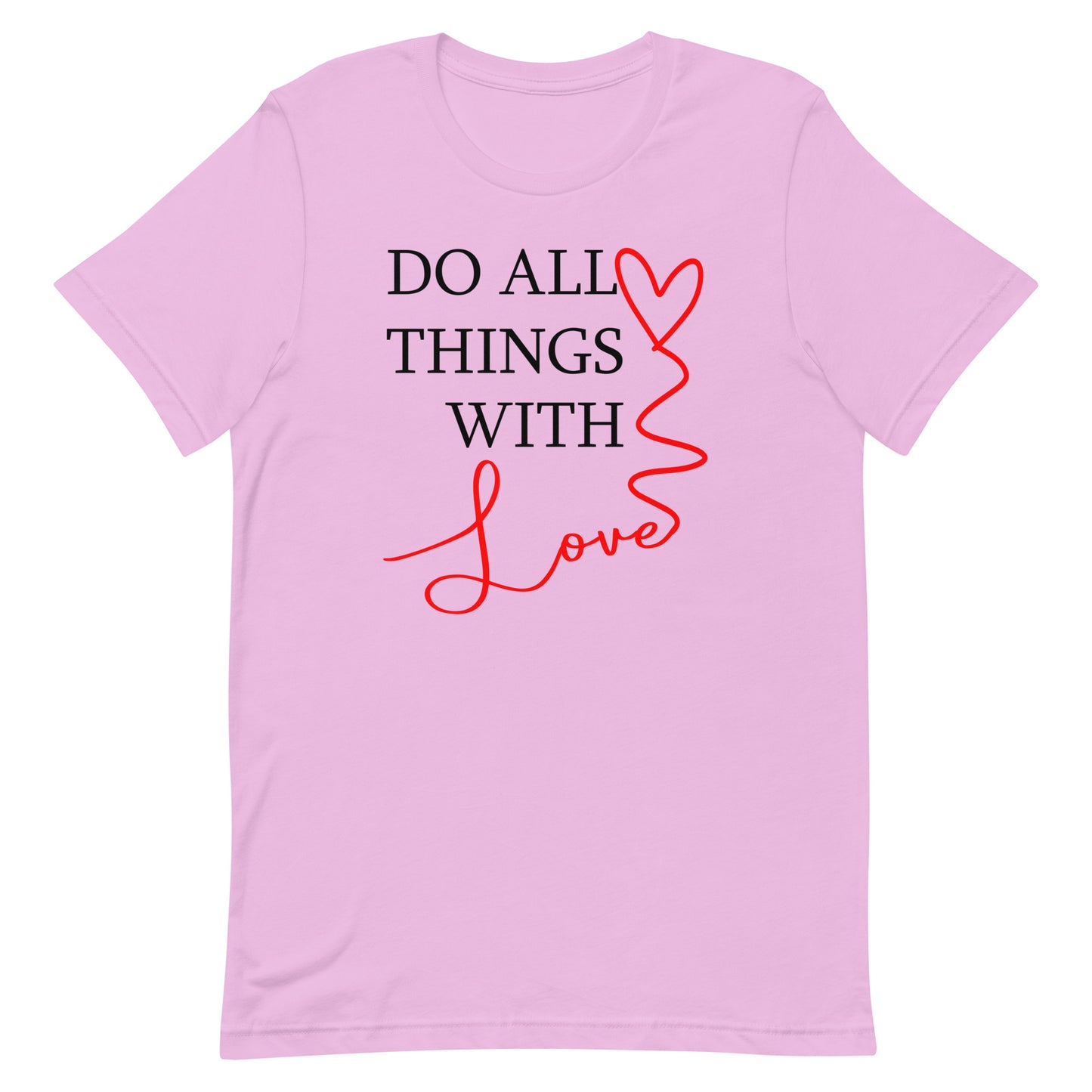 Do All Things With Love - Unisex t-shirt