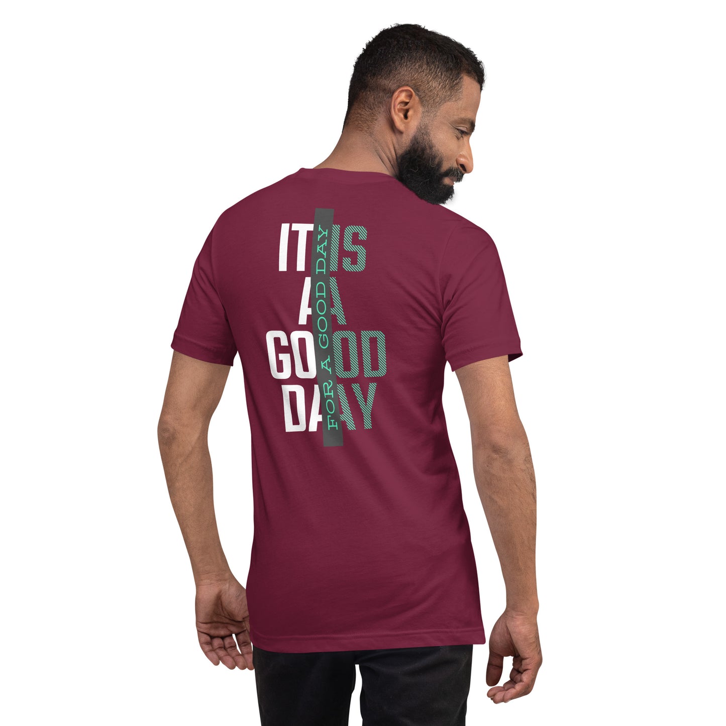 It Is A Good Day For A Good Day - Unisex t-shirt