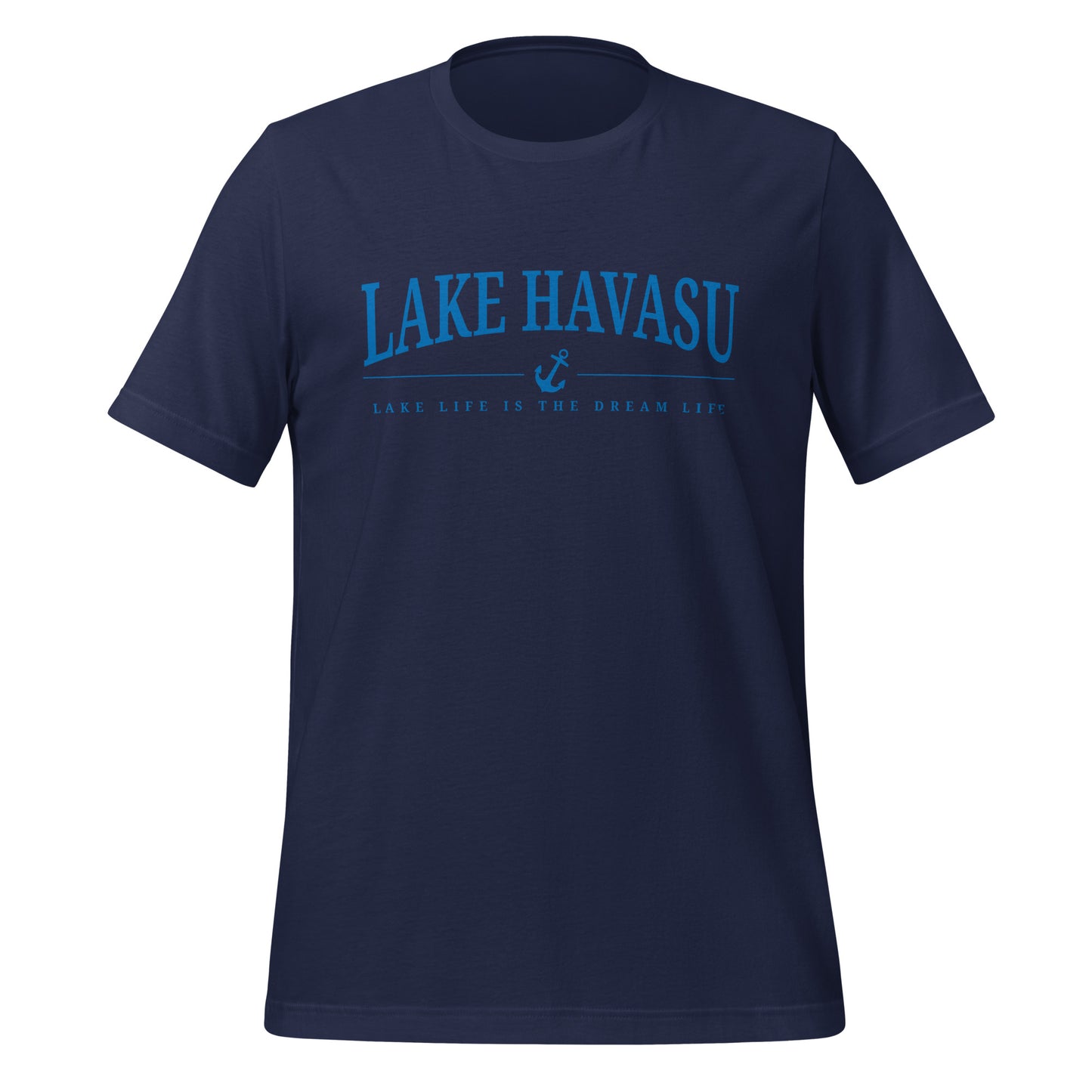 Lake Havasu, Lake Life is the Dream Life T-shirt