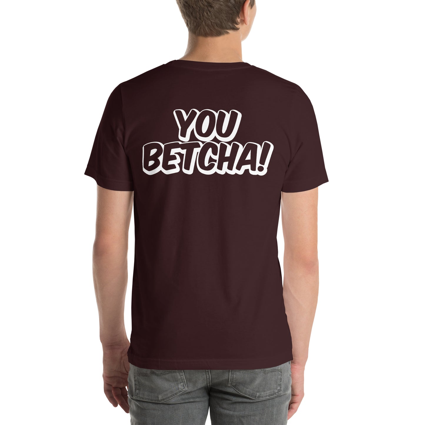 You Betcha!, Midwest Saying, Funny Midwestern Sayings, Midwest Living, Unisex t-shirt