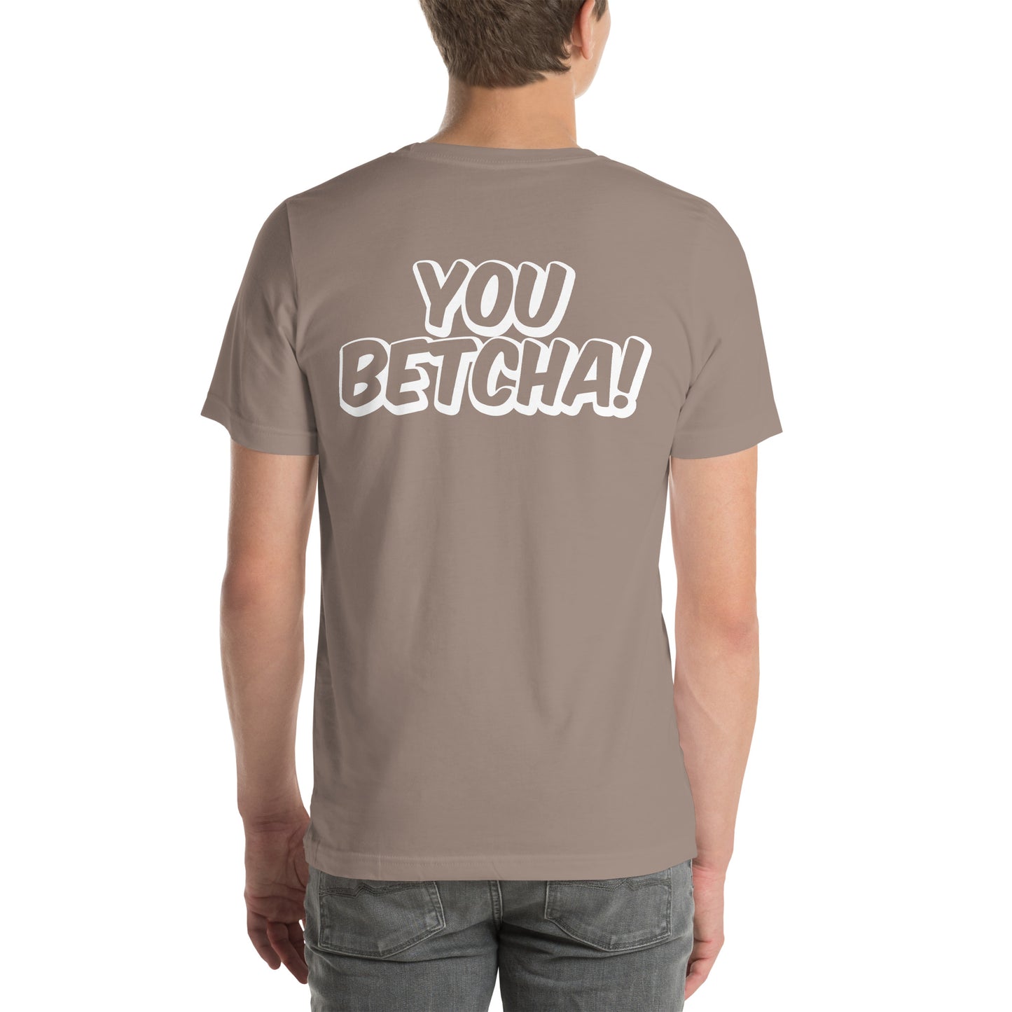 You Betcha!, Midwest Saying, Funny Midwestern Sayings, Midwest Living, Unisex t-shirt