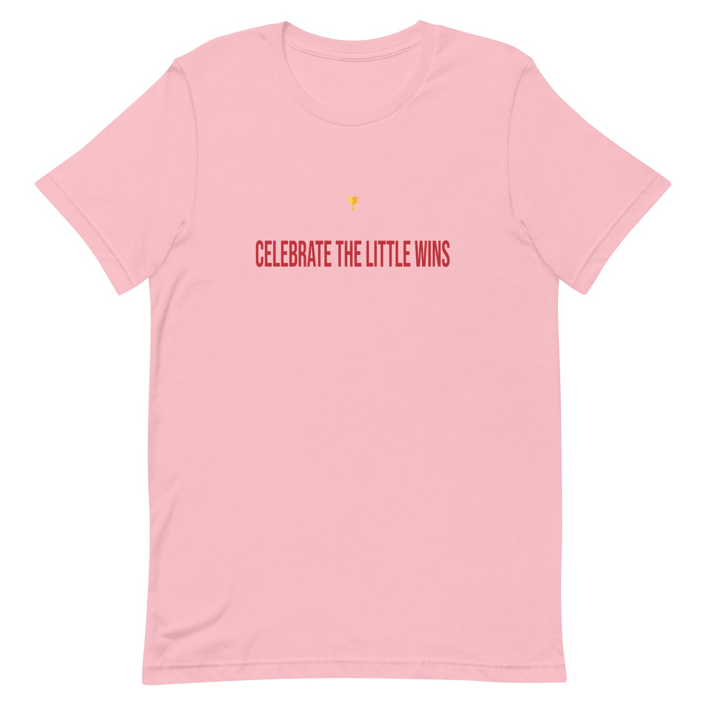 Celebrate the little wins, Pun - Unisex t-shirt