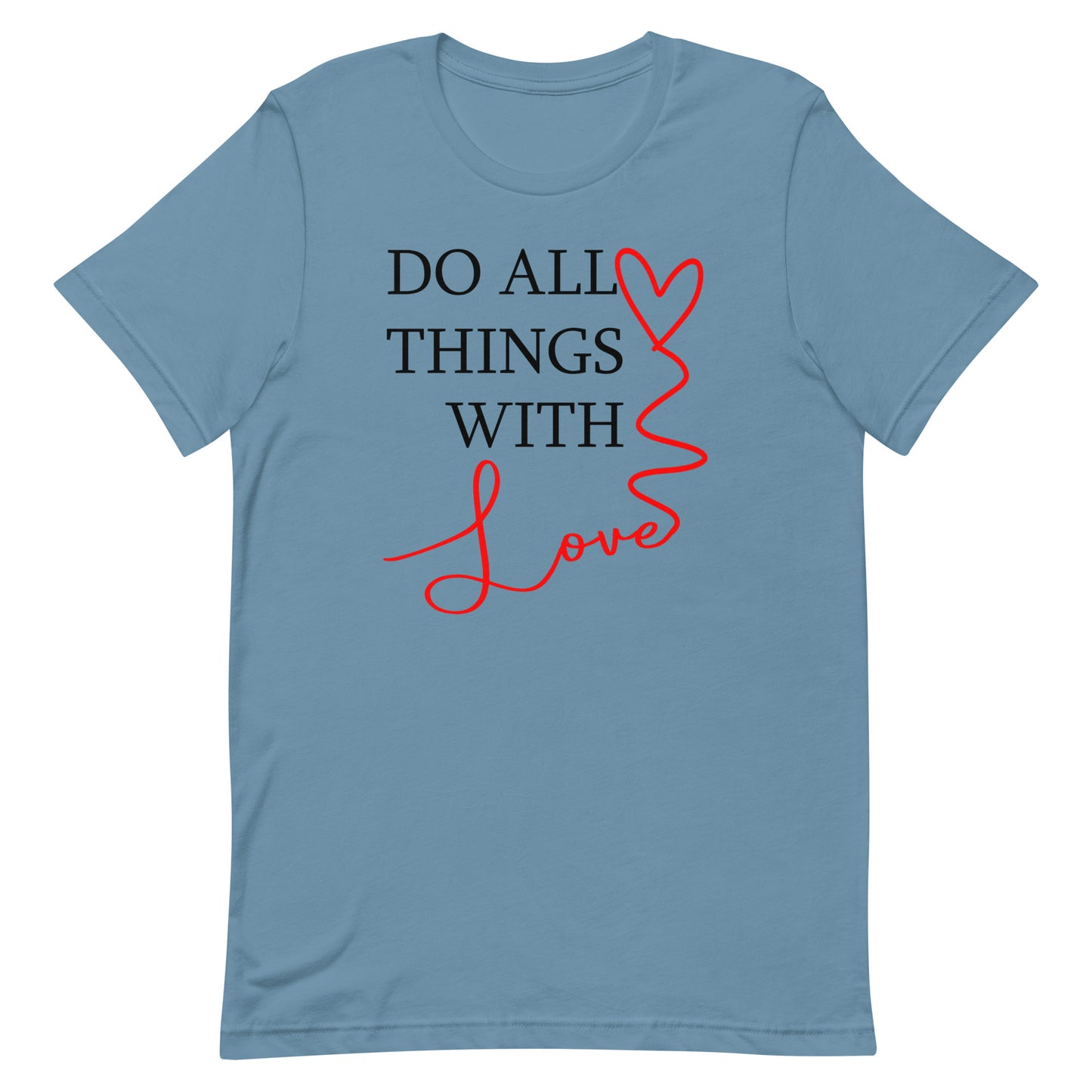 Do All Things With Love - Unisex t-shirt