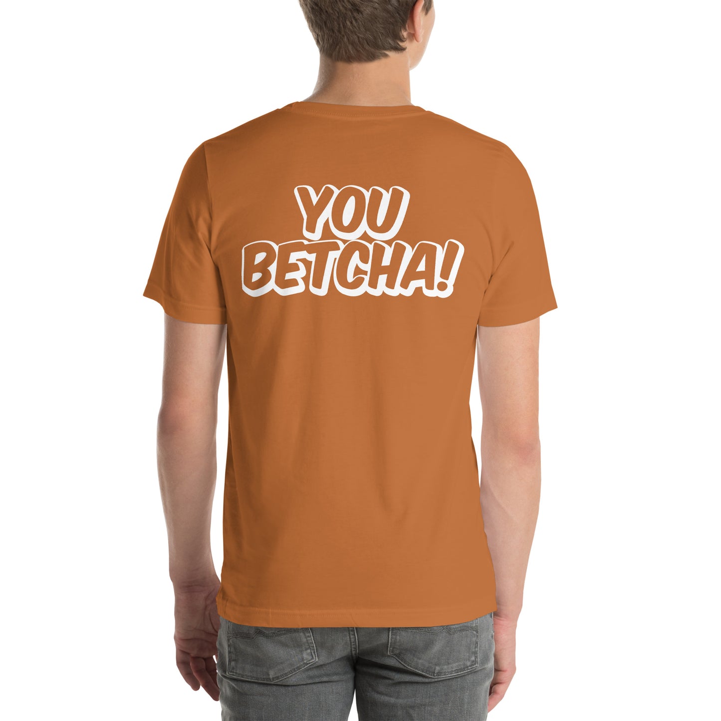 You Betcha!, Midwest Saying, Funny Midwestern Sayings, Midwest Living, Unisex t-shirt