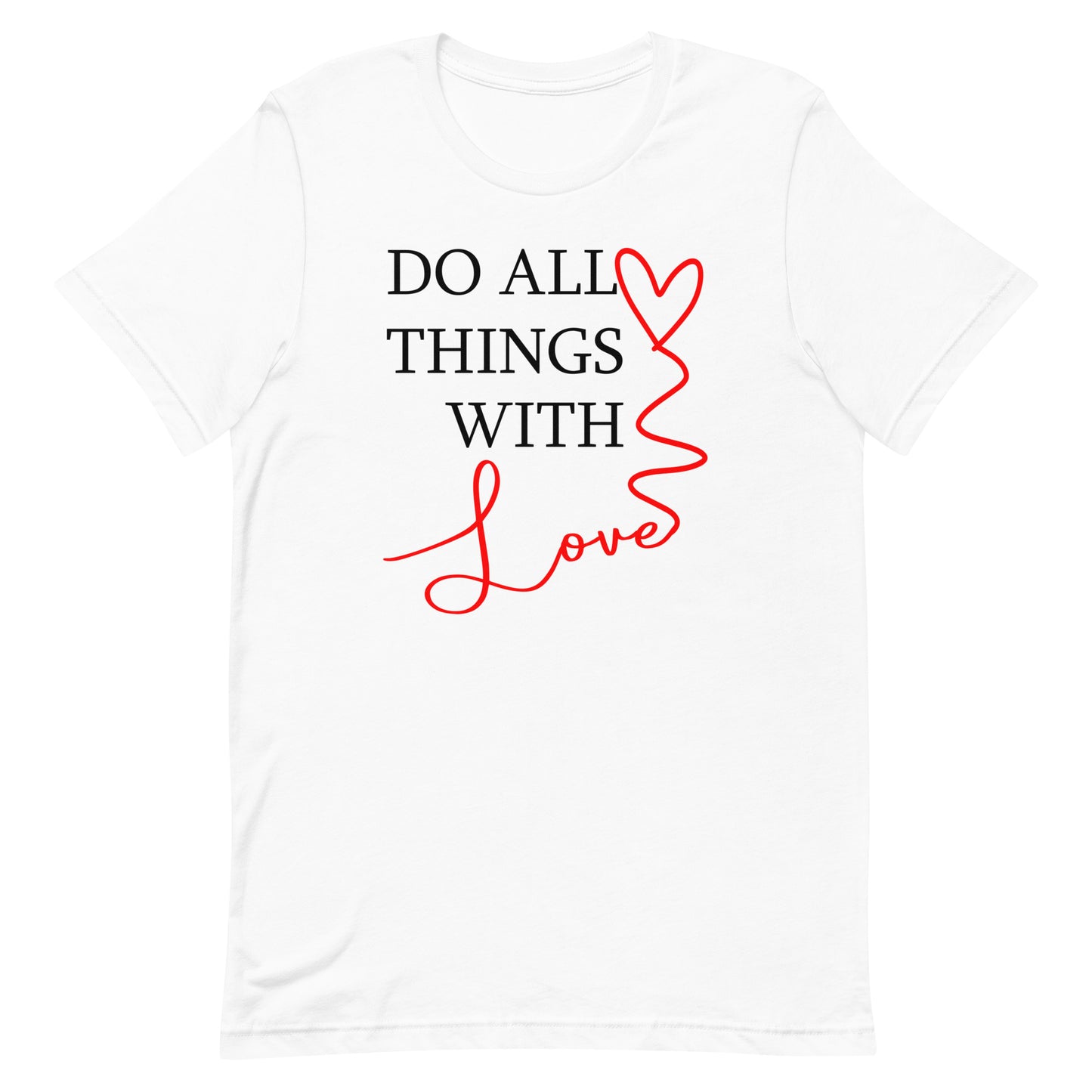 Do All Things With Love - Unisex t-shirt