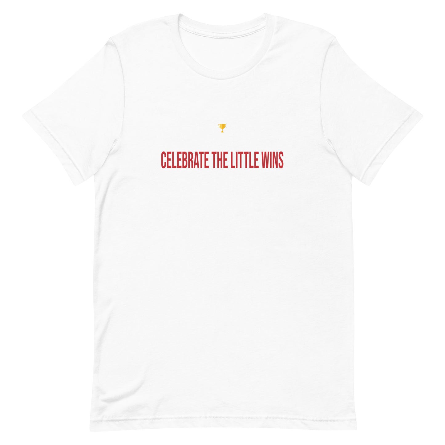 Celebrate the little wins, Pun - Unisex t-shirt