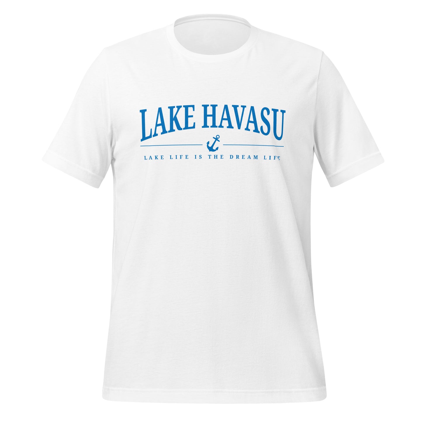 Lake Havasu, Lake Life is the Dream Life T-shirt