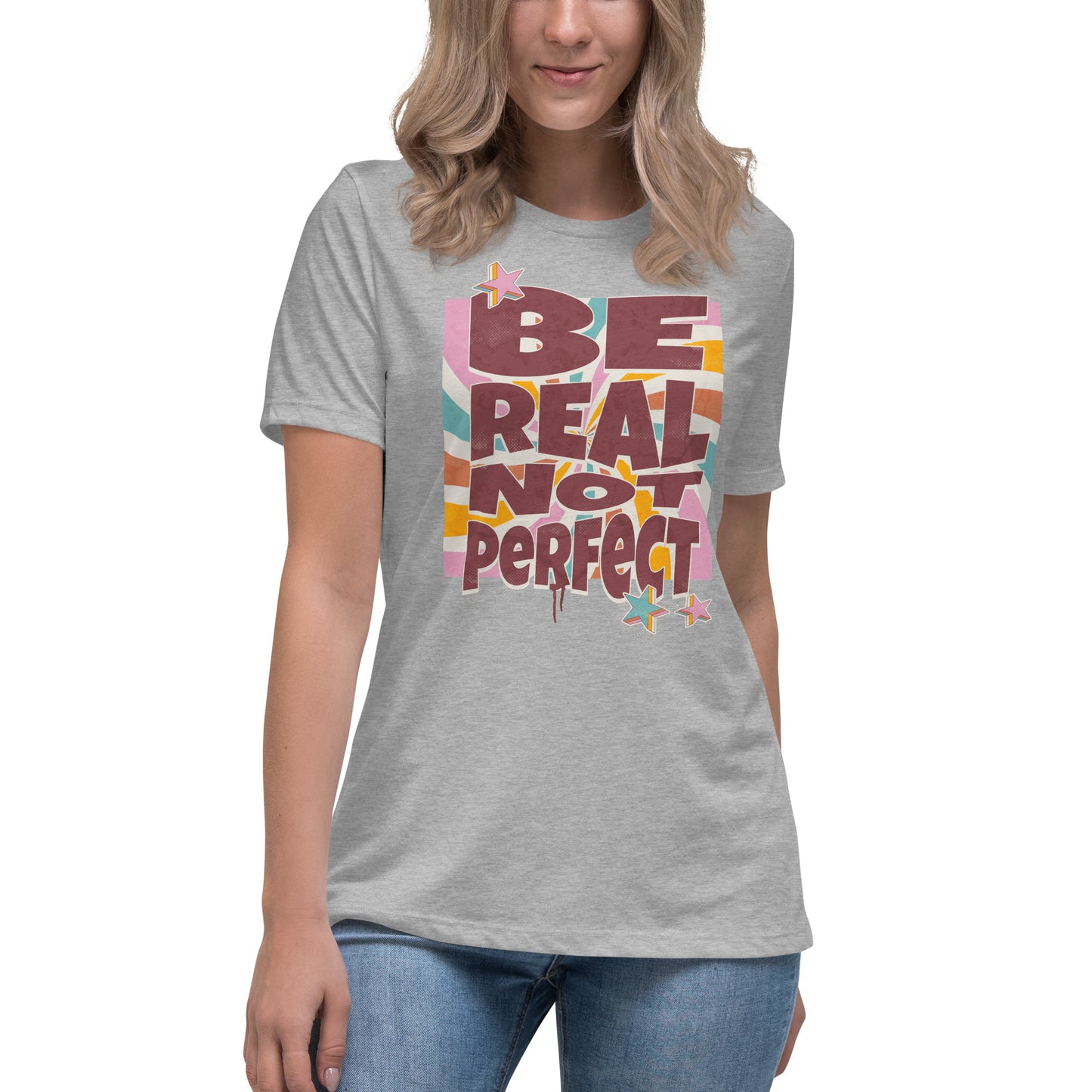 Be Real, Not Perfect - Women's Relaxed T-Shirt