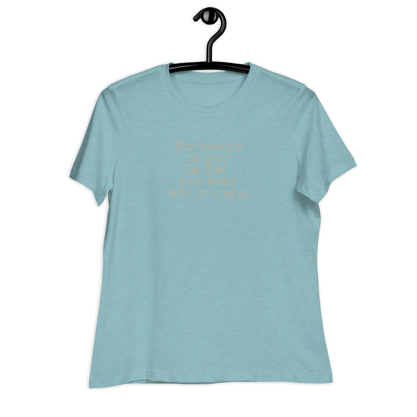 The Beauty of You -  Positive Message Women's Relaxed T-Shirt