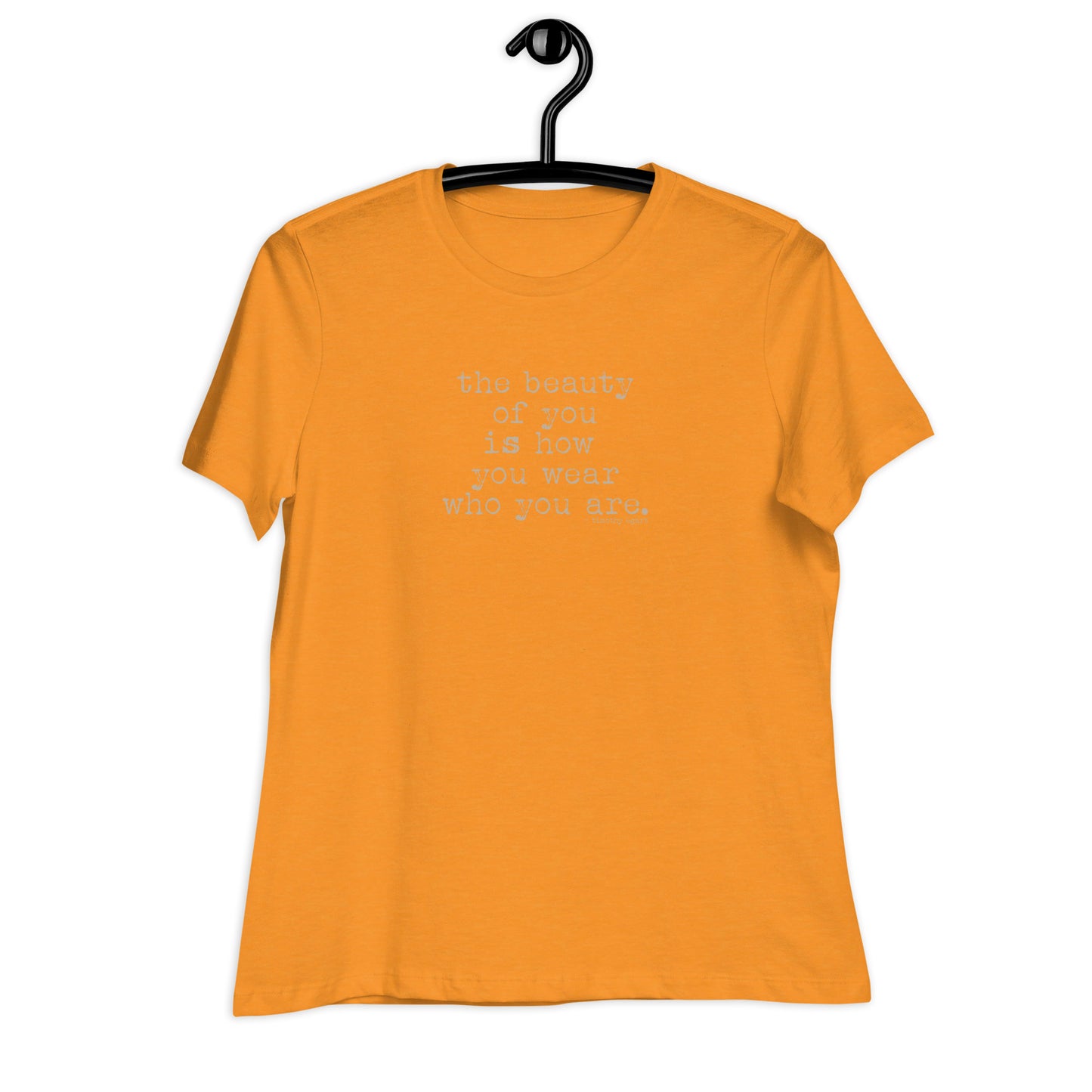 The Beauty of You -  Positive Message Women's Relaxed T-Shirt