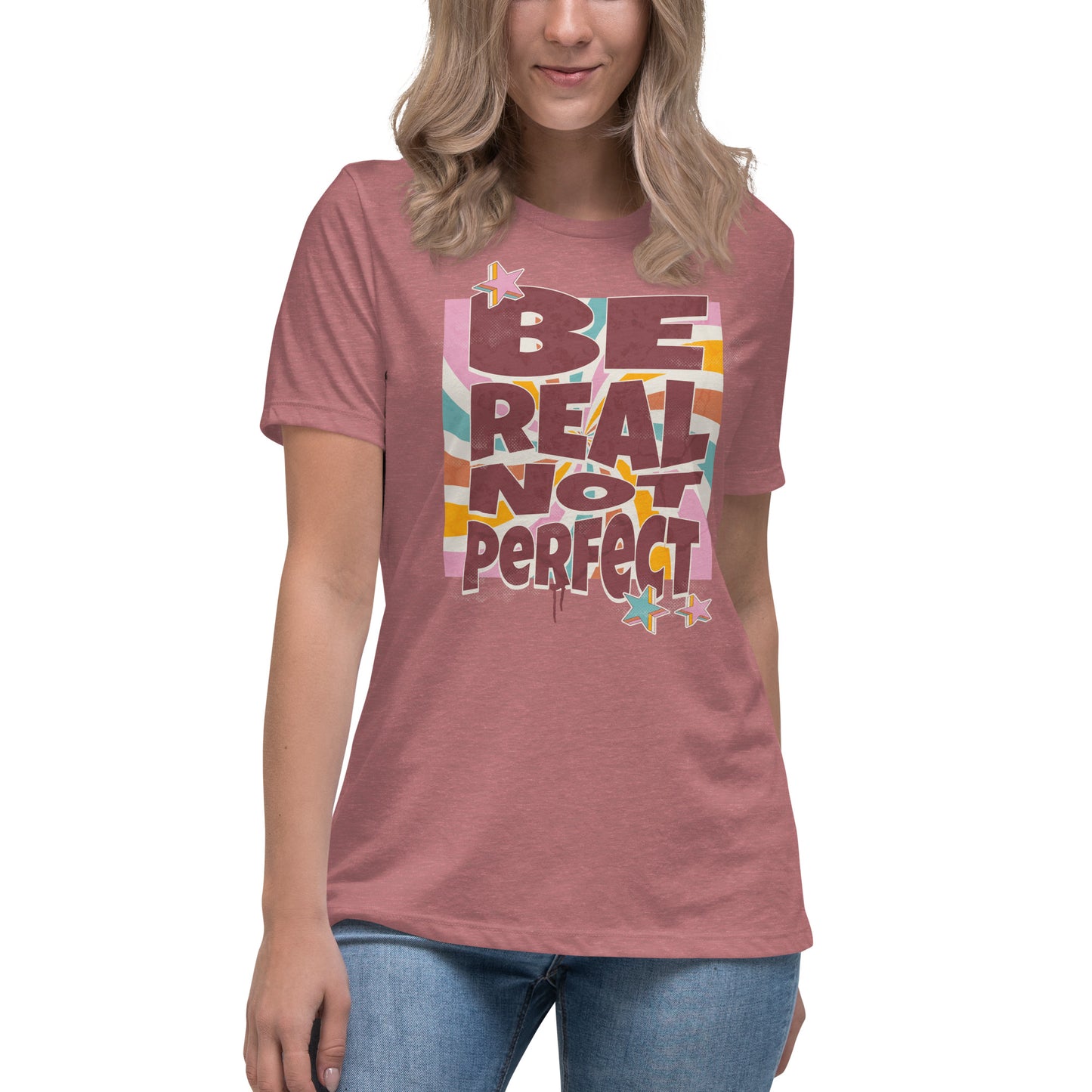 Be Real, Not Perfect - Women's Relaxed T-Shirt