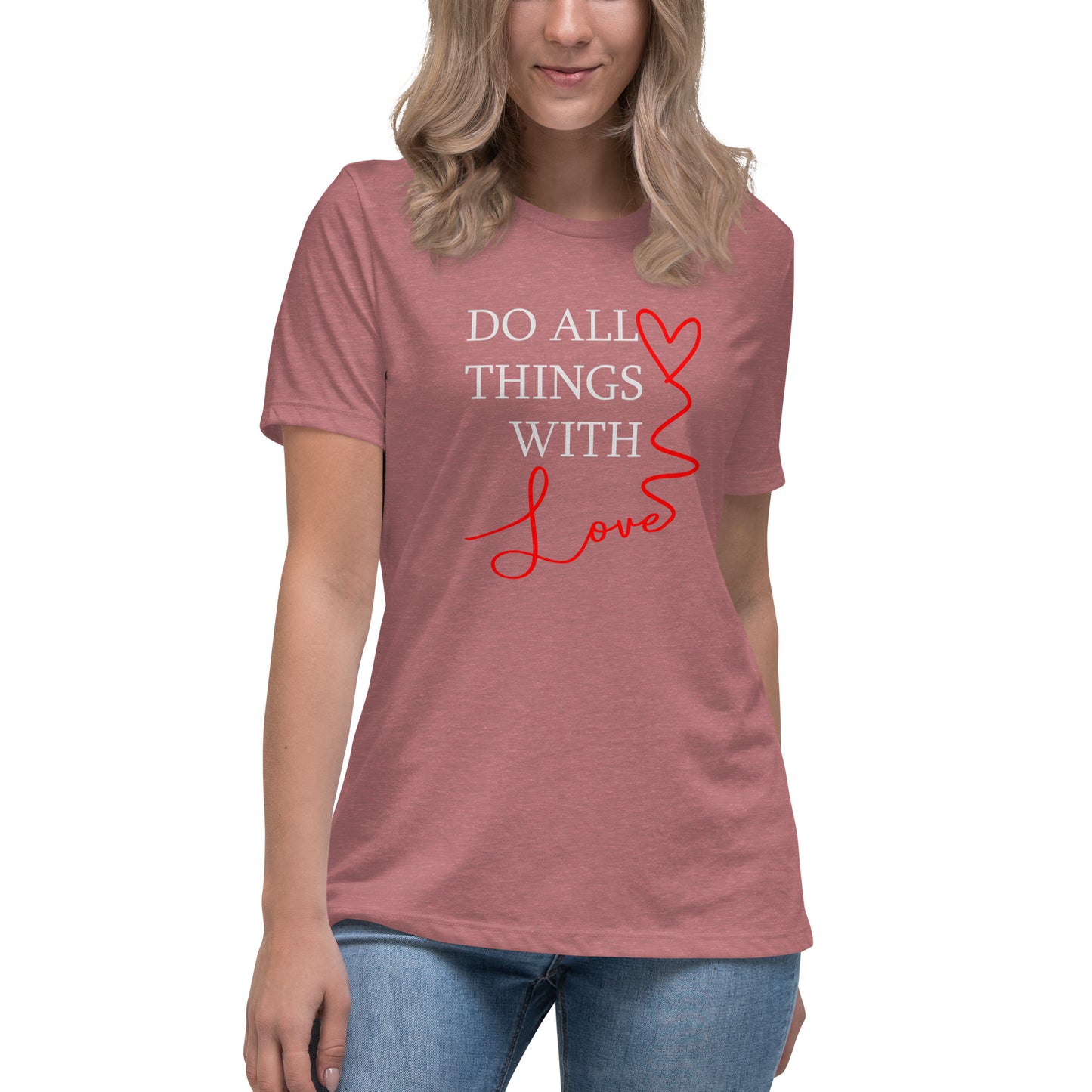 Do All Things With Love - Women's Relaxed T-Shirt