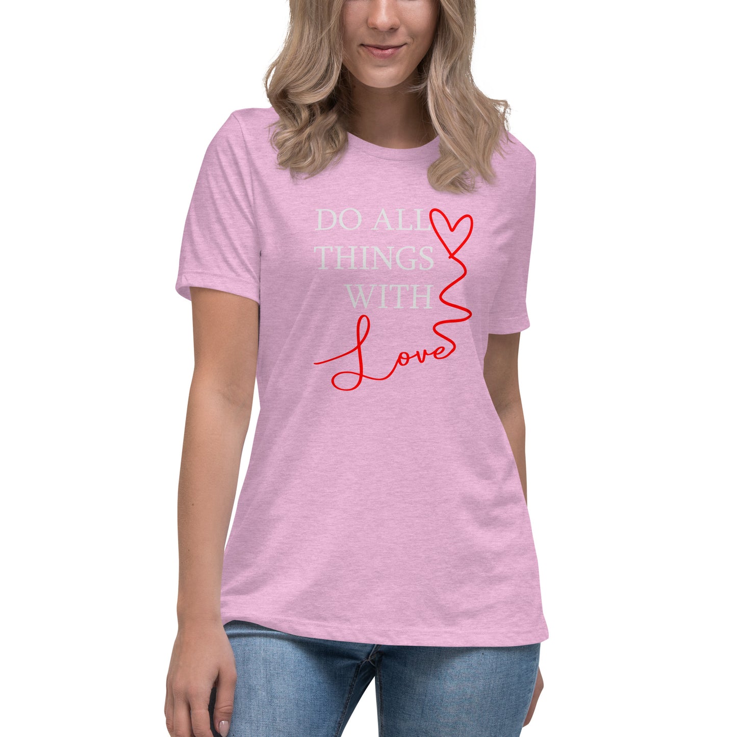 Do All Things With Love - Women's Relaxed T-Shirt