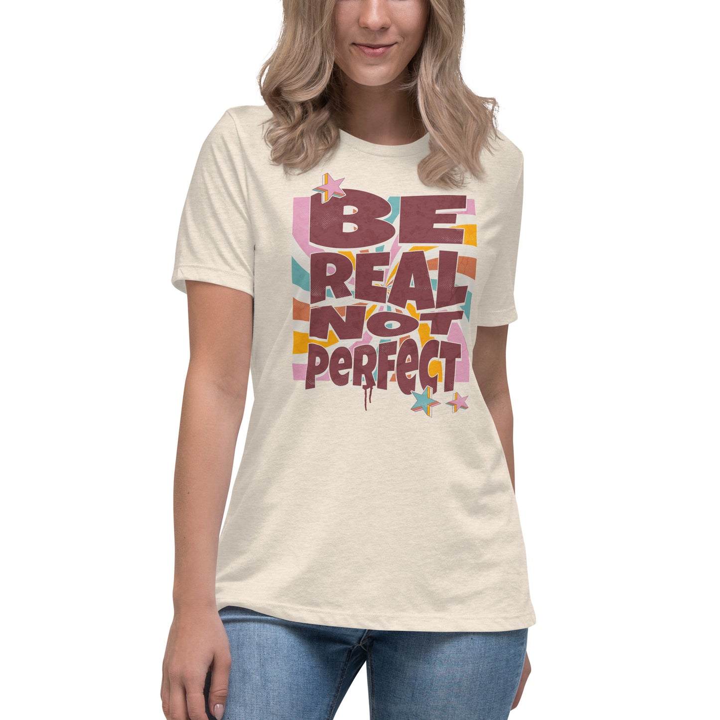 Be Real, Not Perfect - Women's Relaxed T-Shirt