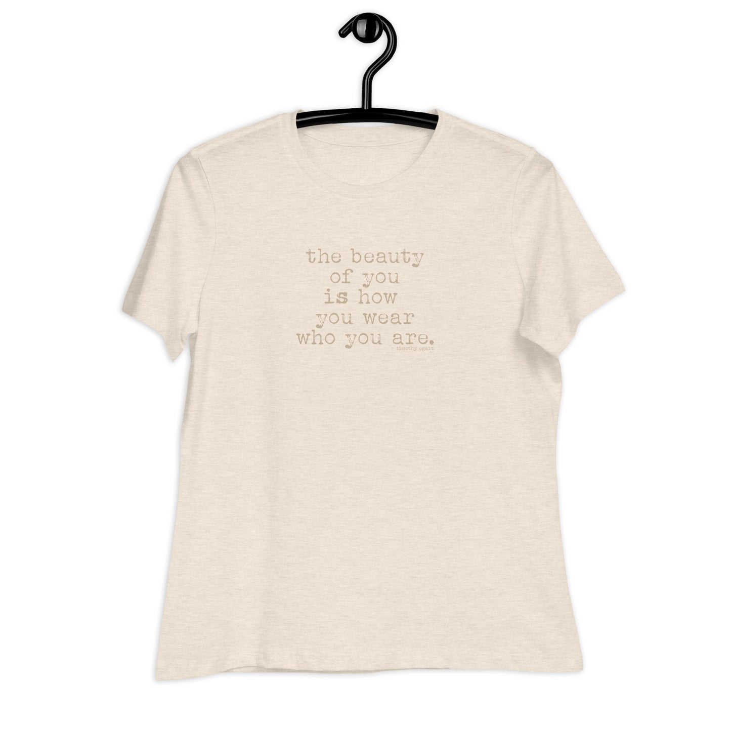 The Beauty of You -  Positive Message Women's Relaxed T-Shirt