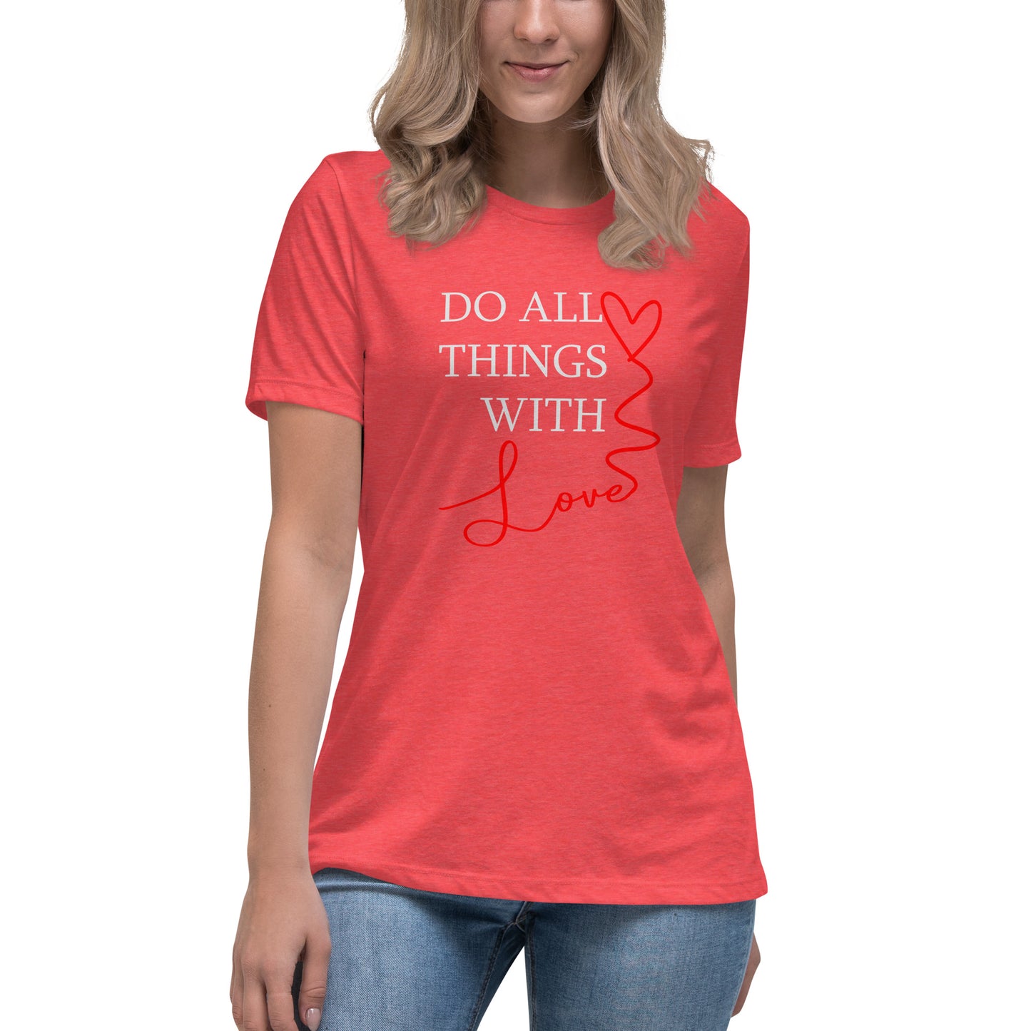 Do All Things With Love - Women's Relaxed T-Shirt