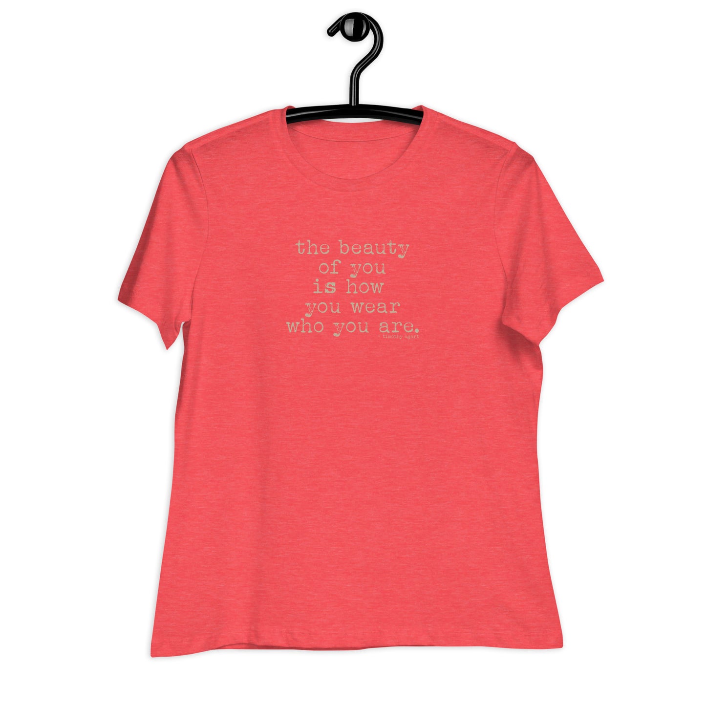 The Beauty of You -  Positive Message Women's Relaxed T-Shirt