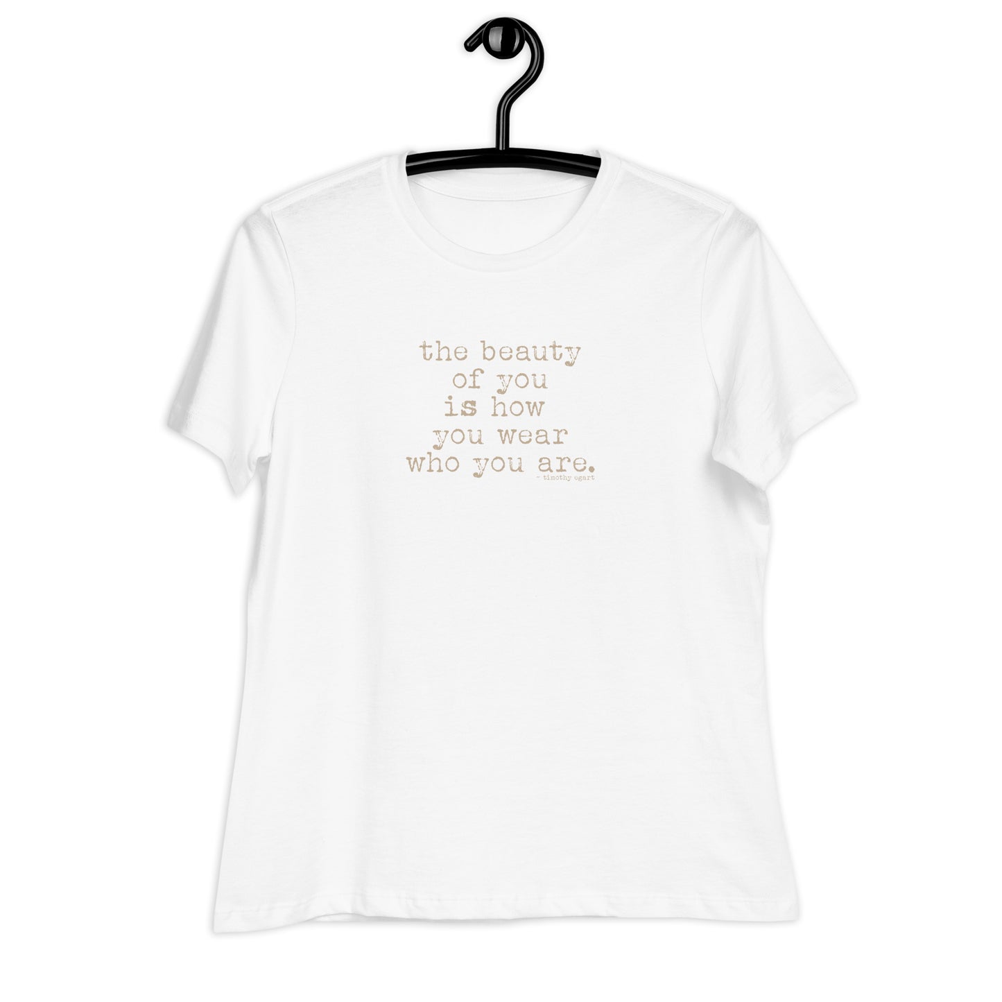 The Beauty of You -  Positive Message Women's Relaxed T-Shirt